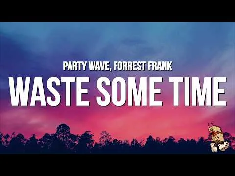 WASTE SOME TIME official video thumbnail