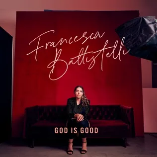 Francesca Battistelli God is Good