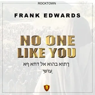 Frank Edwards No one Like You