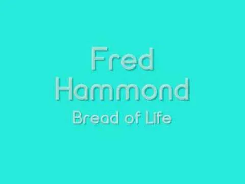 Bread Of Life by Fred Hammond video thumbnail