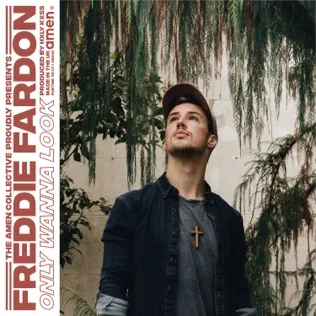 Freddie Fardon Only Wanna Look