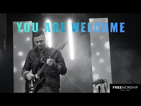 You Are Welcome by Free Worship video thumbnail