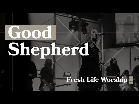 Good Shepherd by Fresh Life Worship video thumbnail