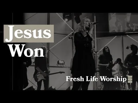 Jesus Won by Fresh Life Worship video thumbnail