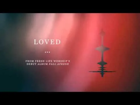 Loved by Fresh Life Worship video thumbnail