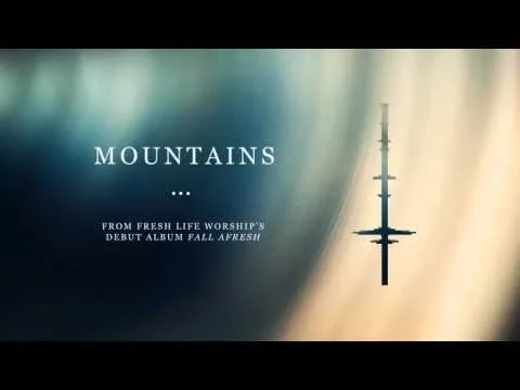 Mountains by Fresh Life Worship video thumbnail