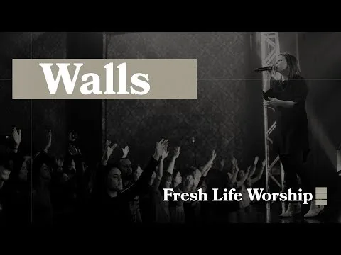 Walls by Fresh Life Worship video thumbnail