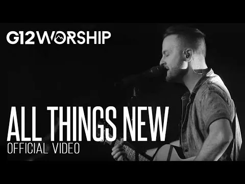 All Things New by G12 Worship video thumbnail