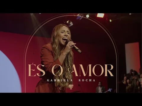 ÉS O AMOR (AO VIVO) by Gabriela Rocha video thumbnail