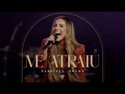 Me atraiu by Gabriela Rocha video thumbnail