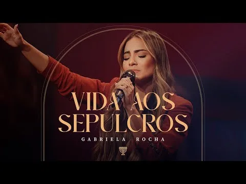 VIDA AOS SEPULCROS (AO VIVO) by Gabriela Rocha video thumbnail