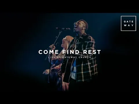 Come Find Rest by Gateway Worship video thumbnail