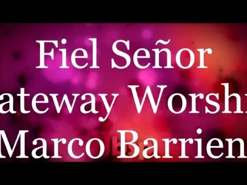 Fiel Senor by Gateway Worship video thumbnail