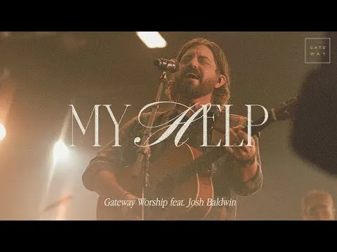 My Help by Gateway Worship video thumbnail