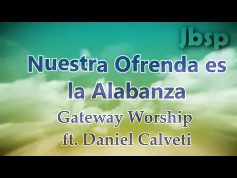 Nuestra Ofrenda Es la Alabanza official video thumbnail
