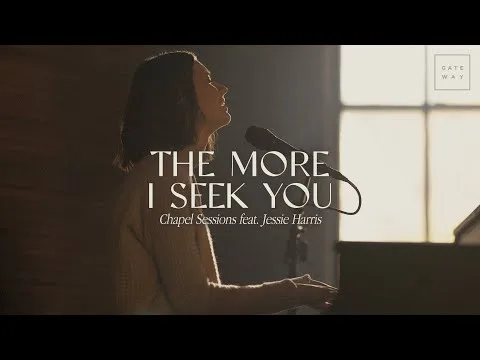 The More I Seek You by Gateway Worship video thumbnail