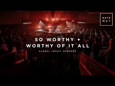 So Worthy + Worthy Of It All by Gateway Worship video thumbnail