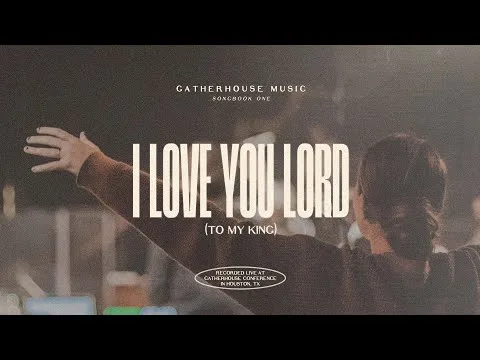 I Love You Lord by Gatherhouse Music video thumbnail