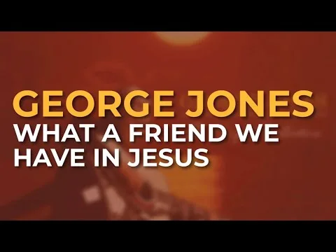 What a Friend We Have In Jesus by George Jones video thumbnail