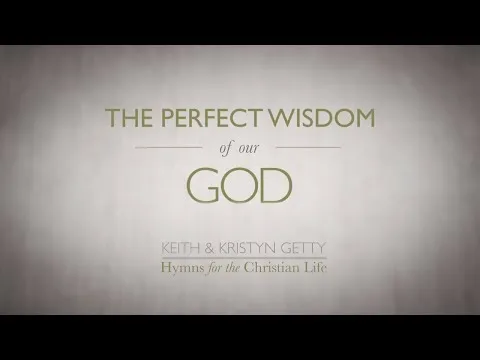 Perfect Wisdom of Our God by Getty Music video thumbnail