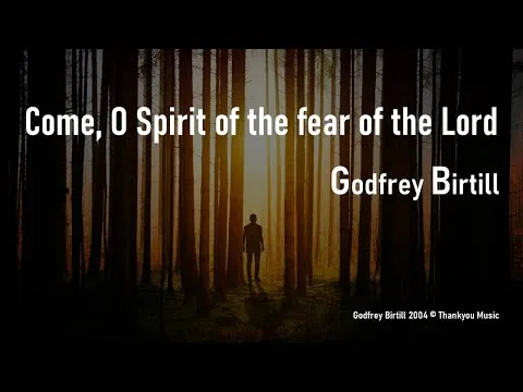 Come O Spirit of The Fear of The Lord by Godfrey Birtill video thumbnail