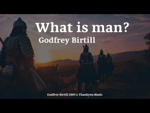 What Is Man? by Godfrey Birtill video thumbnail