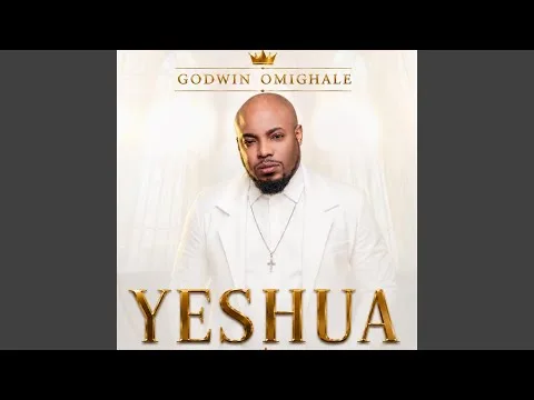 Yeshua by Godwin Omighale video thumbnail