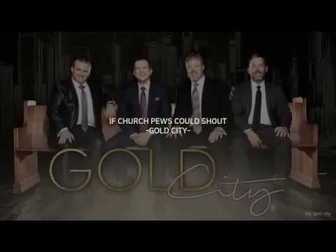 If Church Pews Could Shout by Gold City video thumbnail