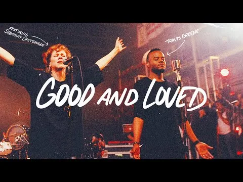 Good And Loved by Steffany Gretzinger video thumbnail