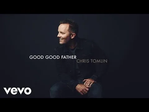 Good Good Father by Chris Tomlin video thumbnail