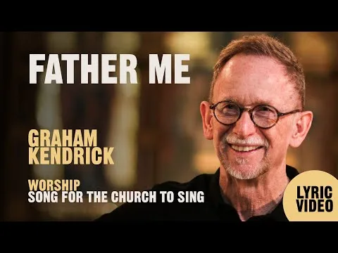 Father Me by Graham Kendrick video thumbnail