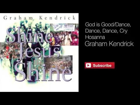 God Is Good - Dance, Dance, Dance - Cry Hosanna by Graham Kendrick video thumbnail