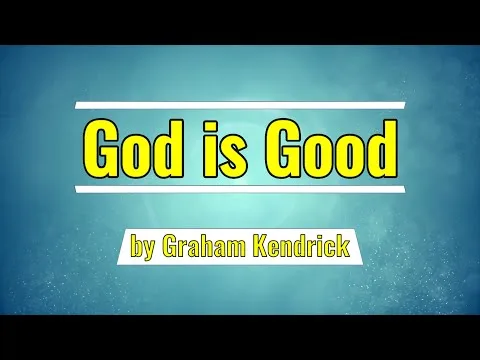 God Is Good by Graham Kendrick video thumbnail