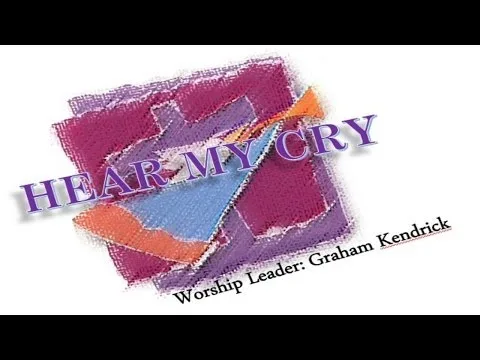 Hear, O Lord, Our Cry by Graham Kendrick video thumbnail