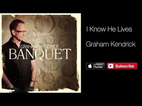 I Know He Lives by Graham Kendrick video thumbnail