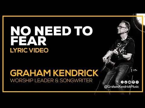 No Need To Fear by Graham Kendrick video thumbnail