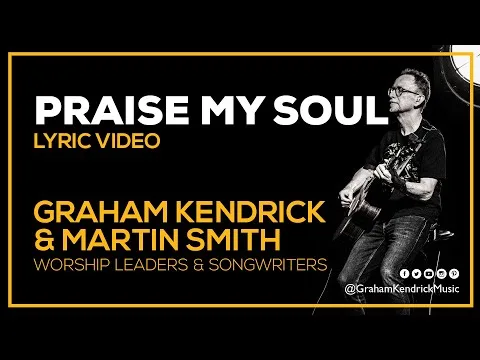 Praise My Soul (The King of Heaven) by Graham Kendrick video thumbnail