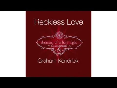 Reckless Love by Graham Kendrick video thumbnail
