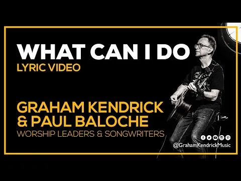What Can I Do? by Graham Kendrick video thumbnail