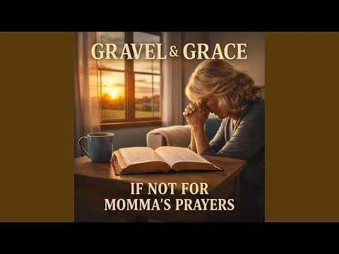 If Not for Momma's Prayers by Gravel & Grace video thumbnail