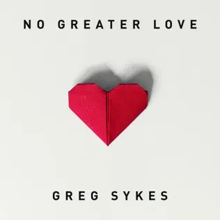 Greg Sykes No Greater Love (How Marvelous)