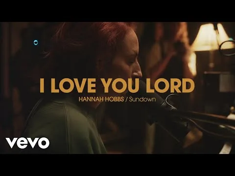 I Love You Lord by Hannah Hobbs video thumbnail