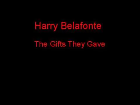 The Gifts They Gave by Harry Belafonte video thumbnail