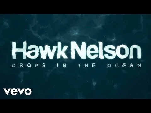 Drop In The Ocean by Hawk Nelson video thumbnail