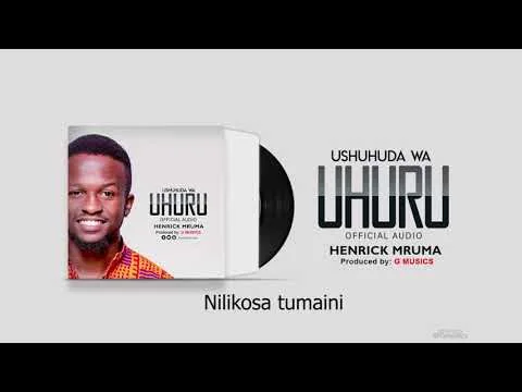 Ushuhuda Wa Uhuru by Henrick Mruma video thumbnail