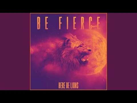 Be Fierce by Here Be Lions video thumbnail