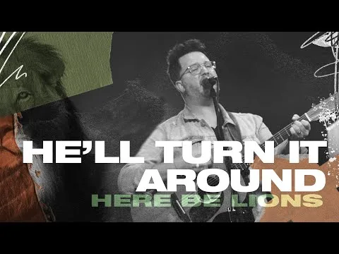 He'll Turn It Around by Here Be Lions video thumbnail