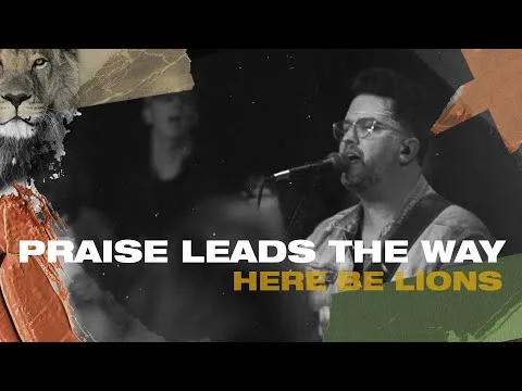 Praise Leads The Way by Here Be Lions video thumbnail