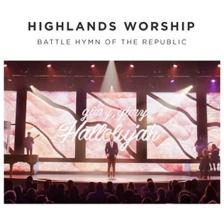 Highlands Worship Battle Hymn Of The Republic