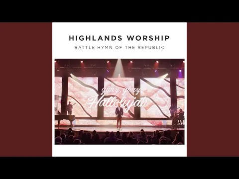 Battle Hymn Of The Republic by Highlands Worship video thumbnail